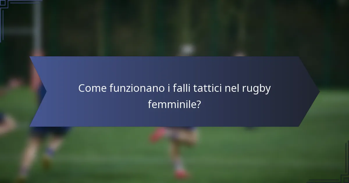 Come funzionano i falli tattici nel rugby femminile?