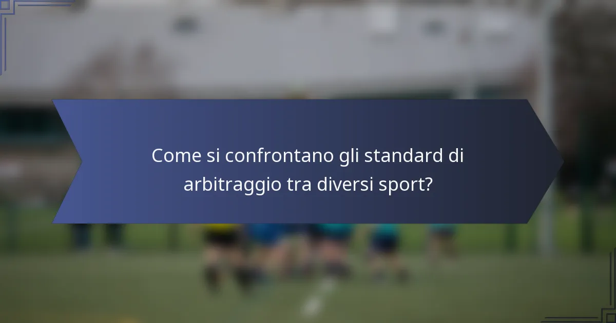 Come si confrontano gli standard di arbitraggio tra diversi sport?