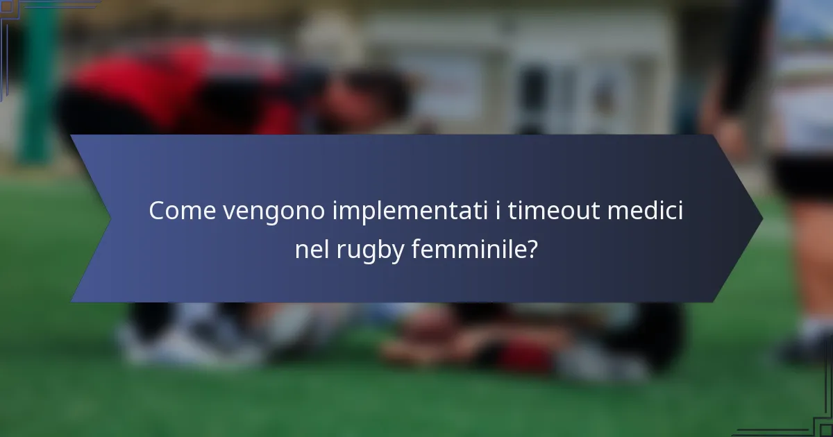 Come vengono implementati i timeout medici nel rugby femminile?