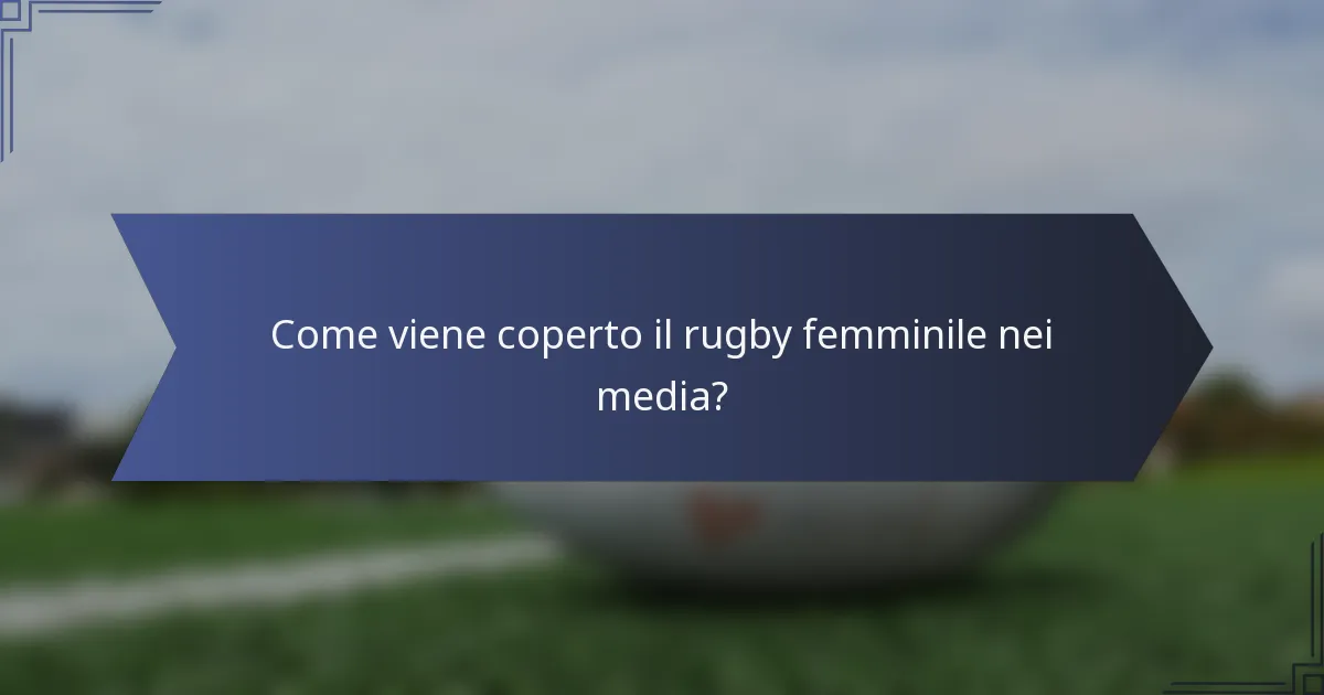 Come viene coperto il rugby femminile nei media?