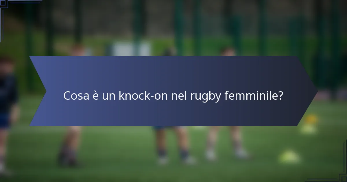 Cosa è un knock-on nel rugby femminile?
