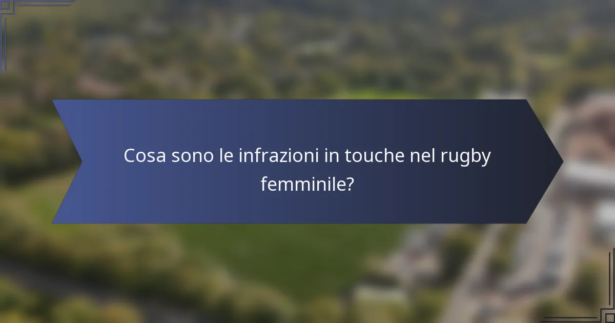 Cosa sono le infrazioni in touche nel rugby femminile?