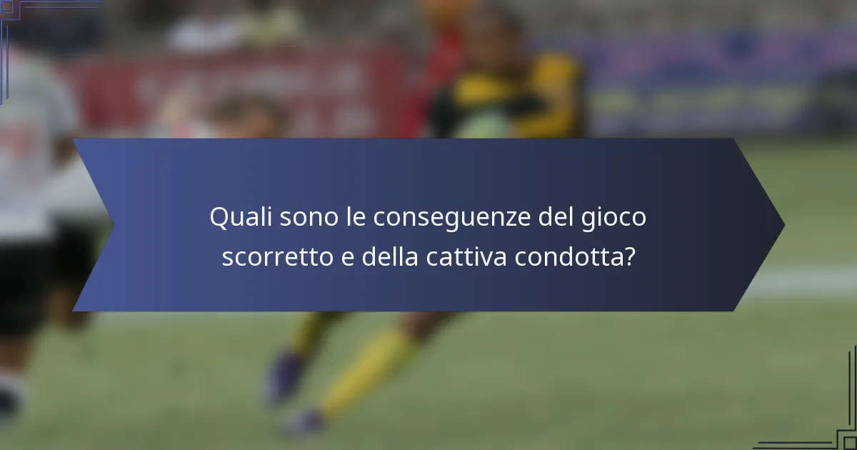 Quali sono le conseguenze del gioco scorretto e della cattiva condotta?