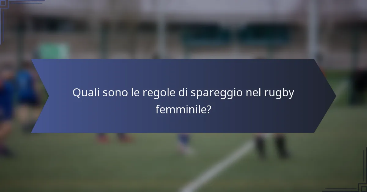 Quali sono le regole di spareggio nel rugby femminile?